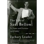 کتاب The Life of Saul Bellow, Volume 1 اثر Zachary Leader انتشارات Vintage 