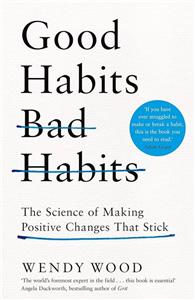 کتاب Good Habits Bad Habits کتاب عادت‌های خوب، عادت‌های بد اثر Wendy Wood 
