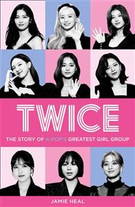 کتاب Twice The Story of KPOPs Greatest Girl Group توایس داستان بزرگترین گروه دختر کی پاپ 