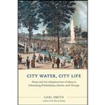 کتاب City Water, City Life اثر Carl S. Smith انتشارات University of Chicago Press