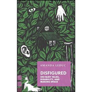 کتاب Disfigured اثر Amanda Leduc انتشارات Coach House Books 