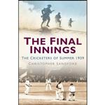 کتاب The Final Innings اثر Christopher Sandford انتشارات The History Press