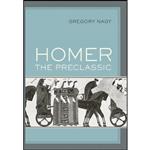 کتاب Homer the Preclassic  اثر Gregory Nagy انتشارات University of California Press