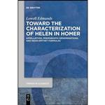 کتاب Toward the Characterization of Helen in Homer اثر Edmunds and Lowell انتشارات De Gruyter