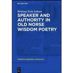 کتاب Speaker and Authority in Old Norse Wisdom Poetry  اثر Brittany Erin Schorn انتشارات De Gruyter