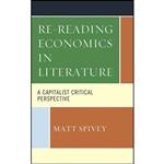 کتاب Re-Reading Economics in Literature اثر Matt Spivey انتشارات Lexington Books