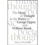 کتاب The Music of Thought in the Poetry of George Oppen and William Bronk اثر Henry Weinfield انتشارات University Of Iowa Press