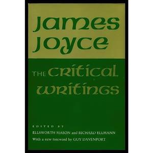 کتاب The Critical Writings of James Joyce اثر جمعی از نویسندگان انتشارات Cornell University Press 