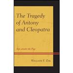 کتاب The Tragedy of Antony and Cleopatra اثر William F. Zak انتشارات Lexington Books