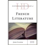 کتاب Historical Dictionary of French Literature  اثر John Flower انتشارات Rowman Littlefield Publishers