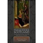 کتاب Premodern Scotland اثر Joanna Martin and Emily Wingfield انتشارات Oxford University Press