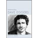 کتاب Understanding Dave Eggers  اثر Timothy W. Galow انتشارات University of South Carolina Press