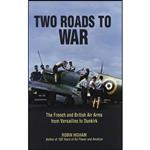 کتاب Two Roads to War اثر Robin D. S. Higham انتشارات Naval Institute Press