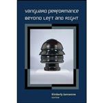 کتاب Vanguard Performance Beyond Left and Right اثر Kimberly Jannarone انتشارات University of Michigan Press