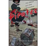کتاب The History and Lives of Notorious Pirates and Their Crews اثر Charles Johnson and C. Lovat Fraser انتشارات Skyhorse