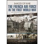 کتاب The French Air Force in the First World War  اثر Ian Sumner انتشارات Pen and Sword Military