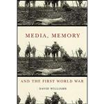 کتاب Media, Memory, and the First World War  اثر David Williams انتشارات McGill-Queens University Press
