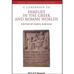 کتاب A Companion to Families in the Greek and Roman Worlds اثر Beryl Rawson انتشارات Wiley-Blackwell