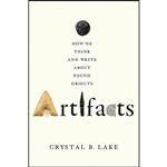 کتاب Artifacts اثر Crystal B. Lake انتشارات Johns Hopkins University Press