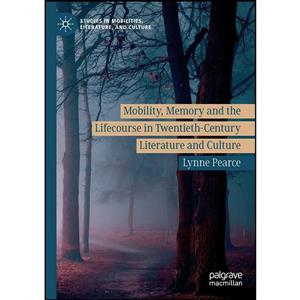 کتاب Mobility Memory and the Lifecourse in Twentieth Century Literature Culture اثر Lynne Pearce انتشارات تازه ها 