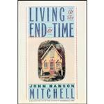 کتاب Living at the End of Time اثر John Hanson Mitchell انتشارات Houghton