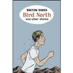 کتاب Bird North and Other Stories اثر Breton Dukes انتشارات Victoria University Press
