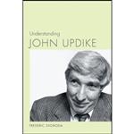 کتاب Understanding John Updike  اثر Frederic Svoboda انتشارات University of South Carolina Press