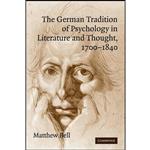 کتاب The German Tradition of Psychology in Literature and Thought, 1700–1840  اثر Dr. Matthew Bell انتشارات Cambridge University Press