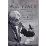 کتاب The Collected Works of W.B. Yeats Vol X اثر W. B. Yeats انتشارات Scribner