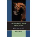 کتاب The Horse in Early Modern English Culture اثر Kevin De Ornellas انتشارات Fairleigh Dickinson University Press