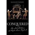 کتاب Conquered اثر Eleanor Parker انتشارات Bloomsbury Academic