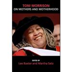 کتاب Toni Morrison ON Mothers and Motherhood اثر Lee Baxter انتشارات Demeter Press