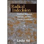 کتاب Radical Indecision اثر Leslie Hill انتشارات University of Notre Dame Press
