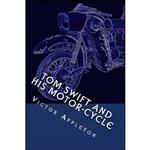 کتاب Tom Swift and his Motor-Cycle اثر Victor Appleton II انتشارات تازه ها