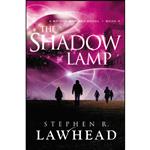 کتاب The Shadow Lamp  اثر Stephen R. Lawhead انتشارات Thomas Nelson Publishers