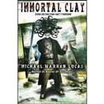 کتاب Immortal Clay اثر Michael Warren Lucas انتشارات تازه ها