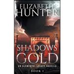 کتاب Shadows and Gold اثر Elizabeth Hunter انتشارات تازه ها