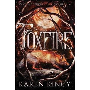 کتاب Foxfire  اثر Karen Kincy انتشارات تازه ها