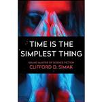 کتاب Time Is the Simplest Thing اثر Clifford D. Simak انتشارات Open Road Media Sci-Fi & Fantasy