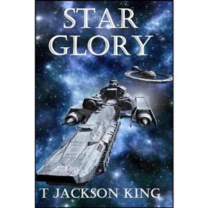 کتاب Star Glory  اثر T. Jackson King انتشارات تازه ها