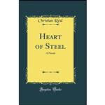 کتاب Heart of Steel اثر Alfred Russel Wallace انتشارات Forgotten Books 