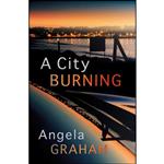 کتاب A City Burning اثر Angela Graham انتشارات Seren