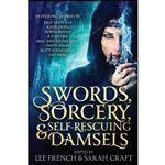 کتاب Swords, Sorcery, Self-Rescuing Damsels اثر Lee French and Sarah Craft انتشارات Clockwork Dragon