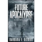 کتاب Future Apocalypse اثر Barbara J. Gilbert انتشارات Barbara J. Gilbert