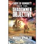 کتاب Shadow Objective اثر Maquel A Jacob and Keith Johnston انتشارات تازه ها