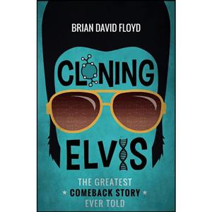کتاب Cloning Elvis اثر Brian David Floyd انتشارات تازه ها