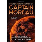 کتاب The Mysterious Planet of Captain Moreau اثر K.T. Hunter انتشارات تازه ها