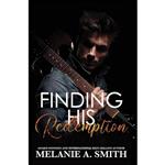 کتاب Finding His Redemption اثر Melanie A. Smith انتشارات Wicked Dreams Publishing