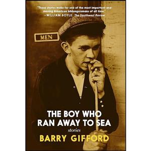 کتاب The Boy Who Ran Away to Sea اثر Barry Gifford انتشارات Seven Stories Press