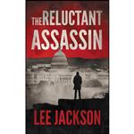 کتاب The Reluctant Assassin  اثر Lee Jackson انتشارات تازه ها
